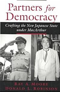 Partners for Democracy: Crafting the New Japanese State Under MacArthur (Paperback, Revised)