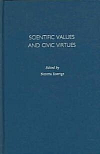 Scientific Values and Civic Virtues (Hardcover)