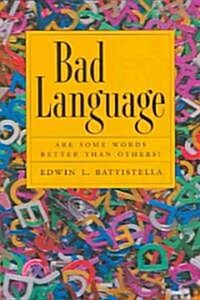 Bad Language: Are Some Words Better Than Others? (Hardcover)
