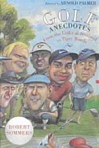 Golf Anecdotes: From the Links of Scotland to Tiger Woods (Paperback)