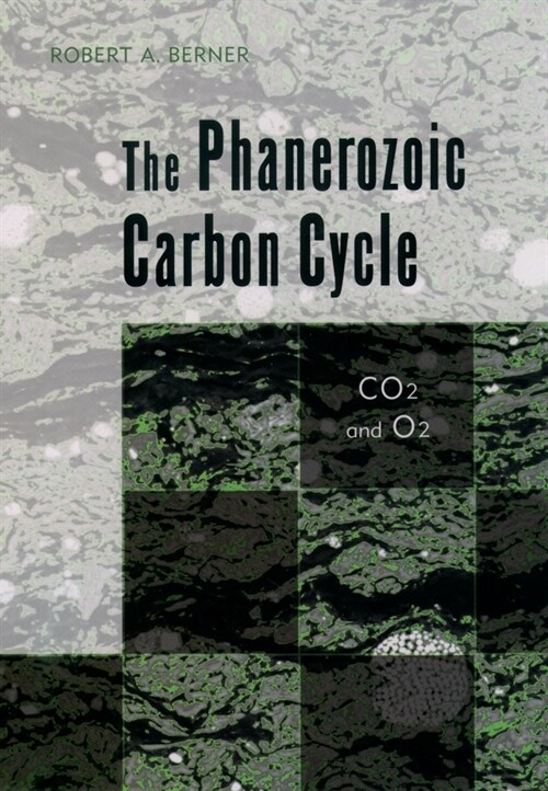 The Phanerozoic Carbon Cycle: Co[2 and O[2 (Hardcover)