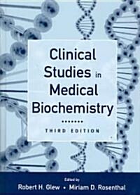 Clinical Studies in Medical Biochemistry, 3rd Edition (Hardcover, 3)