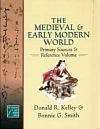 The Medieval and Early Modern World: Primary Sources and Reference Volume (Hardcover)