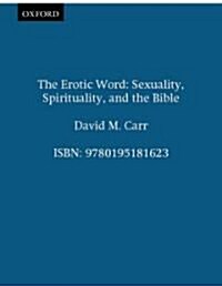 The Erotic Word: Sexuality, Spirituality, and the Bible (Paperback, Revised)