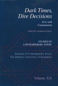 Dark Times, Dire Decisions: Jews and Communism (Hardcover)