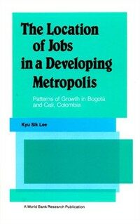 The location of jobs in a developing metropolis : patterns of growth in Bogota and Cali, Colombia