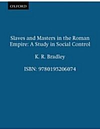 Slaves and Masters in the Roman Empire: A Study in Social Control (Paperback)