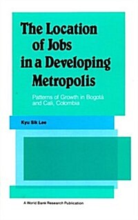The Location of Jobs in a Developing Metropolis (Hardcover)