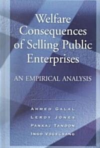 Welfare Consequences of Selling Public Enterprise : An Empirical Analysis (Paperback)