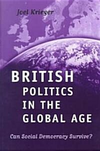 British Politics in the Global Age: Can Social Democracy Survive? (Paperback)