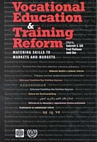 Vocational Education and Training Reform: Matching Skills to Markets and Budgets (Hardcover)