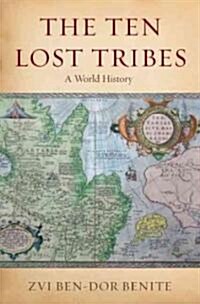 The Ten Lost Tribes: A World History (Hardcover)