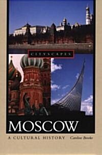 Moscow: A Cultural History (Paperback)
