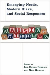 Raising Children: Emerging Needs, Modern Risks, and Social Responses (Paperback)