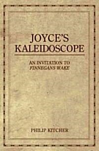 Joyces Kaleidoscope: An Invitation to Finnegans Wake (Paperback)