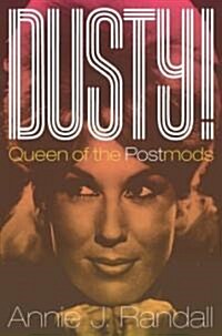 Dusty!: Queen of the Postmods (Hardcover)