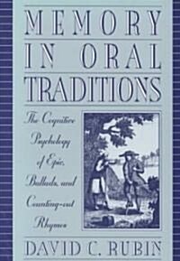 Memory in Oral Traditions: The Cognitive Psychology of Epic, Ballads, and Counting-Out Rhymes (Hardcover)