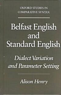 Belfast English and Standard English: Dialect Variation and Parameter Setting (Hardcover)