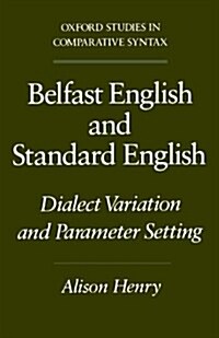 Belfast English and Standard English: Dialect Variation and Parameter Setting (Paperback)
