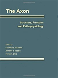 The Axon: Structure, Function and Pathophysiology (Hardcover)