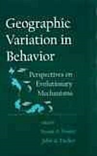 Geographic Variation in Behavior: Perspectives on Evolutionary Mechanisms (Hardcover)