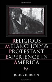Religious Melancholy and Protestant Experience in America (Hardcover)