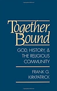 Together Bound: God, History, and the Religious Community (Hardcover)