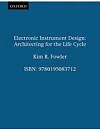 Electronic Instrument Design: Architecting for the Life Cycle (Hardcover)