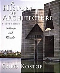 A History of Architecture: Settings and Rituals (Paperback, 2)