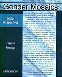 Gender Mosaics: Social Perspectives: Original Readings (Paperback)