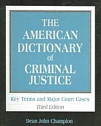 The American Dictionary of Criminal Justice: Key Terms and Major Court Cases (Paperback, 3)