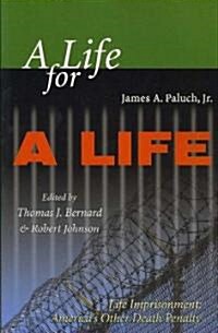 A Life for a Life: Life Imprisonment: Americas Other Death Penalty (Paperback)