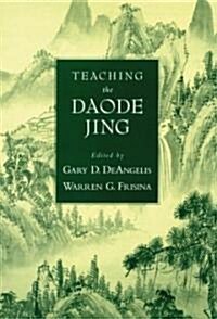 Teaching the Daode Jing (Hardcover, 1st)