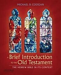 A Brief Introduction to the Old Testament (Paperback)