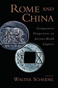 Rome and China: Comparative Perspectives on Ancient World Empires (Hardcover)