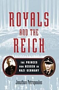 Royals and the Reich: The Princes Von Hessen in Nazi Germany (Paperback)