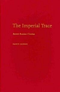 The Imperial Trace: Recent Russian Cinema (Hardcover)