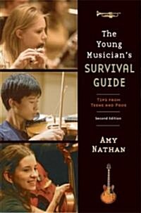 The Young Musicians Survival Guide: Tips from Teens and Pros (Paperback, 2)