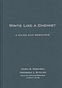 Write Like a Chemist: A Guide and Resource (Hardcover)