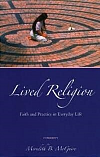 Lived Religion: Faith and Practice in Everyday Life (Paperback)