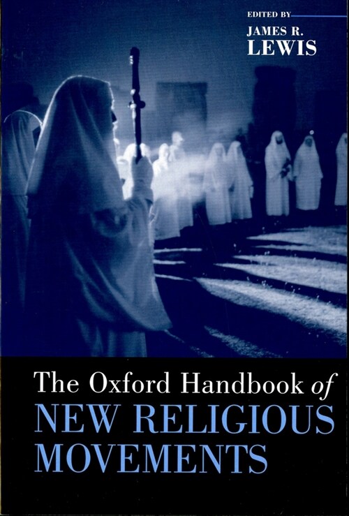 The Oxford Handbook of New Religious Movements (Paperback)