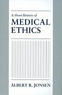 A Short History of Medical Ethics (Paperback, 1st, Reprint)