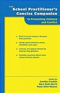 School Practitioners Concise Companion to Preventing Violence and Conflict (Paperback)