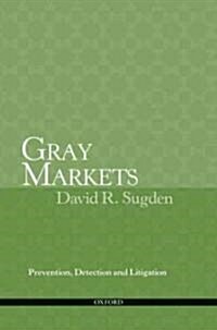 Gray Markets: Prevention, Detection and Litigation (Paperback)