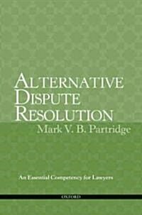 Alternative Dispute Resolution: An Essential Competency for Lawyers (Paperback)