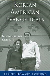 Korean American Evangelicals New Models for Civic Life (Paperback)