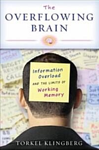 [중고] The Overflowing Brain: Information Overload and the Limits of Working Memory (Hardcover)