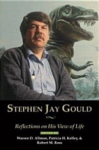 Stephen Jay Gould: Reflections on His View of Life (Hardcover)