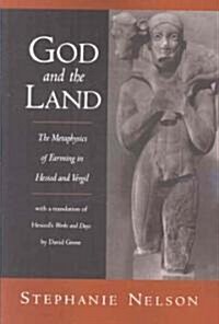 God and the Land: The Metaphysics of Farming in Hesiod and Vergil (Paperback)