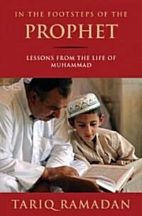 In the Footsteps of the Prophet: Lessons from the Life of Muhammad (Paperback)